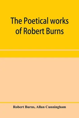 La obra poética de Robert Burns - The poetical works of Robert Burns