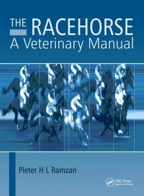 El caballo de carreras: Manual veterinario - The Racehorse: A Veterinary Manual