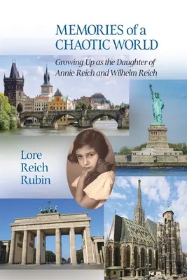 Recuerdos de un mundo caótico: Crecer como hija de Annie Reich y Wilhelm Reich - Memories of a Chaotic World: Growing Up as the Daughter of Annie Reich and Wilhelm Reich