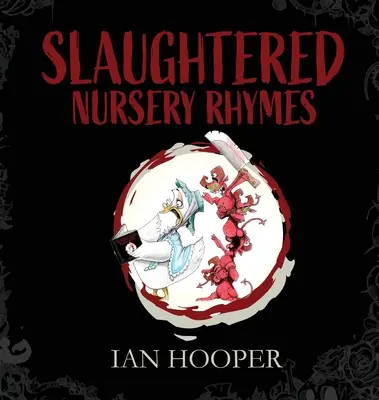 Rimas infantiles sacrificadas: Para adultos - Slaughtered Nursery Rhymes: For Grown-Ups