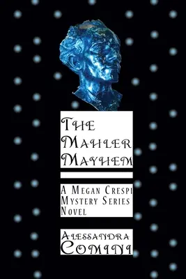 El caos de Mahler: Una novela de misterio de Megan Crespi - The Mahler Mayhem: A Megan Crespi Mystery Series Novel