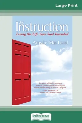 La Instrucción: Vivir la vida que tu alma deseó (16pt Large Print Edition) - The Instruction: Living the Life Your Soul Intended (16pt Large Print Edition)