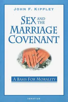 El sexo y la alianza matrimonial: Una base para la moralidad - Sex and the Marriage Covenant: A Basis for Morality