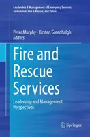 Servicios de extinción de incendios y salvamento: Perspectivas de liderazgo y gestión - Fire and Rescue Services: Leadership and Management Perspectives