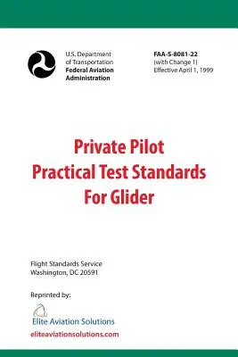 Normas de examen práctico de piloto privado de planeador (FAA-S-8081-22) - Private Pilot Practical Test Standards For Glider (FAA-S-8081-22)