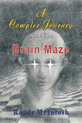 Un viaje complejo - Laberinto cerebral: Libro 1 - A Complex Journey - Brain Maze: Book 1