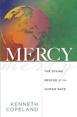 Misericordia: El Divino Rescate del Género Humano - Mercy: The Divine Rescue of the Human Race