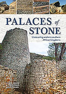 Palacios de piedra: Descubriendo los antiguos reinos del sur de África - Palaces of Stone: Uncovering Ancient Southern African Kingdoms