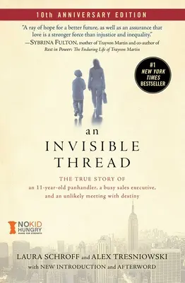 Un hilo invisible: La verdadera historia de un mendigo de 11 años, un ocupado ejecutivo de ventas y un improbable encuentro con el destino - An Invisible Thread: The True Story of an 11-Year-Old Panhandler, a Busy Sales Executive, and an Unlikely Meeting with Destiny
