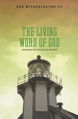 La Palabra Viva de Dios: Repensar la teología de la Biblia - The Living Word of God: Rethinking the Theology of the Bible