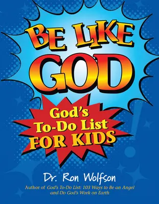 Sé como Dios: La lista de tareas de Dios para niños - Be Like God: God's To-Do List for Kids