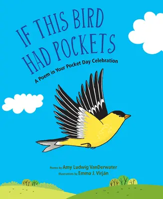 Si este pájaro tuviera bolsillos: Celebración del Día del Poema en el Bolsillo - If This Bird Had Pockets: A Poem in Your Pocket Day Celebration