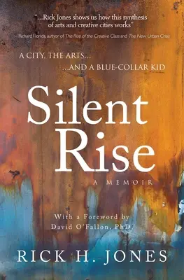 Silent Rise: una ciudad, las artes y un chico de cuello azul - Silent Rise: A City, the Arts, and a Blue-Collar-Kid