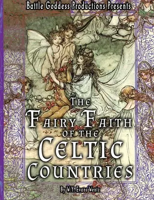 La fe de las hadas de los países celtas con ilustraciones - The Fairy-Faith of the Celtic Countries with Illustrations