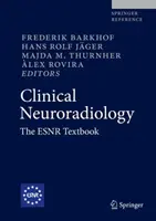 Neurorradiología Clínica: El libro de texto de la Esnr - Clinical Neuroradiology: The Esnr Textbook