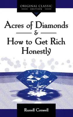 Acres de Diamantes: Cómo hacerse rico honestamente - Acres of Diamonds: How to Get Rich Honestly