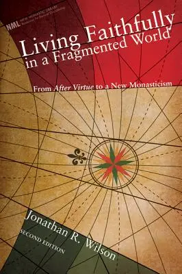 Vivir fielmente en un mundo fragmentado, segunda edición - Living Faithfully in a Fragmented World, Second Edition