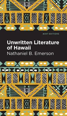 Literatura no escrita de Hawai: Las canciones sagradas del hula - Unwritten Literature of Hawaii: The Sacred Songs of the Hula