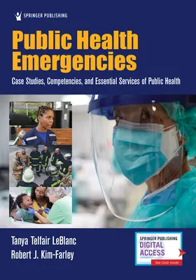 Emergencias de Salud Pública: Casos prácticos, competencias y servicios esenciales de salud pública - Public Health Emergencies: Case Studies, Competencies, and Essential Services of Public Health