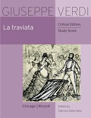 La Traviata: Edición Crítica Partitura de Estudio - La Traviata: Critical Edition Study Score