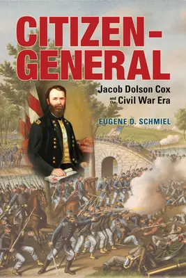 Ciudadano general: Jacob Dolson Cox y la Guerra Civil - Citizen-General: Jacob Dolson Cox and the Civil War Era