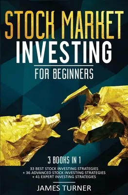 Invertir en Bolsa para Principiantes: 3 Libros en 1: 33 Mejores Estrategias de Inversión en Bolsa + 36 Estrategias Avanzadas de Inversión en Bolsa + 41 Expertos en Inversión - Stock Market Investing for Beginners: 3 Books in 1: 33 Best Stock Investing Strategies + 36 Advanced Stock Investing Strategies + 41 Expert Investing