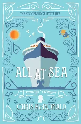 Todo en el mar: Un misterio moderno y acogedor con un toque de crimen clásico - All at Sea: A modern cosy mystery with a classic crime feel