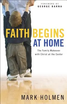 La fe empieza en casa - Faith Begins at Home