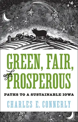 Verde, justo y próspero: Caminos hacia un Iowa sostenible - Green, Fair, and Prosperous: Paths to Sustainable Iowa