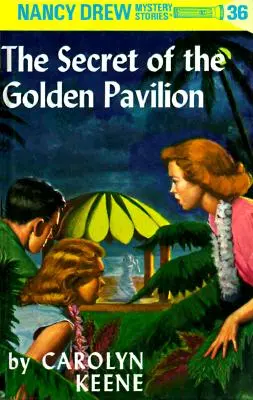 Nancy Drew 36: El Secreto del Pabellón Dorado - Nancy Drew 36: The Secret of the Golden Pavillion