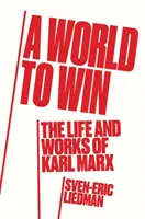 Un mundo que ganar - La vida y el pensamiento de Karl Marx - World to Win - The Life and Thought of Karl Marx