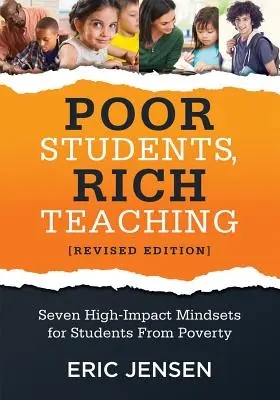 Poor Students, Rich Teaching: Seven High-Impact Mindsets for Students from Poverty (Uso de las mentalidades en el aula para superar la pobreza y la pobreza de los estudiantes). - Poor Students, Rich Teaching: Seven High-Impact Mindsets for Students from Poverty (Using Mindsets in the Classroom to Overcome Student Poverty and