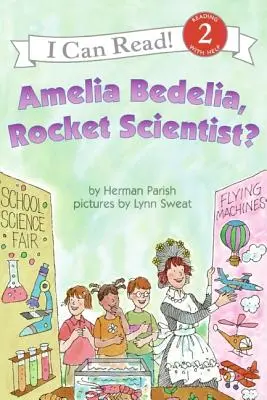 Amelia Bedelia, ¿Científica de cohetes? - Amelia Bedelia, Rocket Scientist?