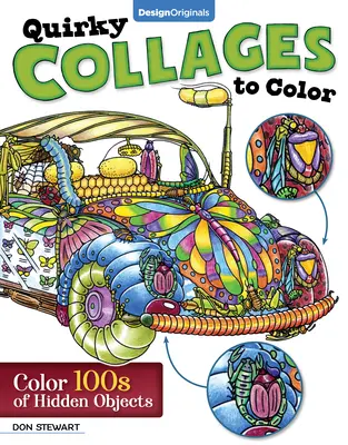 Collages extravagantes para colorear: colorea cientos de objetos ocultos - Quirky Collages to Color: Color 100s of Hidden Objects