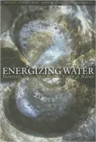 Energizar el agua: La tecnología Flowform y el poder de la naturaleza - Energizing Water: Flowform Technology and the Power of Nature