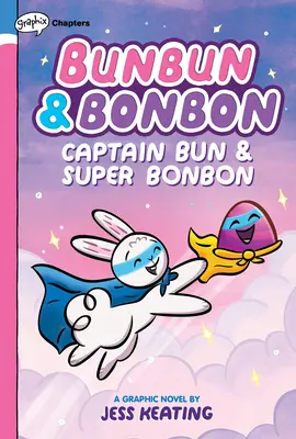 Captain Bun & Super Bonbon: Un libro de Graphix Chapters (Bunbun & Bonbon #3), 3 - Captain Bun & Super Bonbon: A Graphix Chapters Book (Bunbun & Bonbon #3), 3