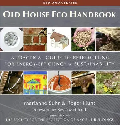 Old House Eco Handbook: Guía práctica de rehabilitación para la eficiencia energética y la sostenibilidad - Old House Eco Handbook: A Practical Guide to Retrofitting for Energy Efficiency and Sustainability