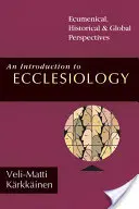 Introducción a la Eclesiología: Perspectivas ecuménicas, históricas y globales - An Introduction to Ecclesiology: Ecumenical, Historical Global Perspectives