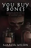 You Buy Bones: Sherlock Holmes y su Londres a través de los ojos de Scotland Yard - You Buy Bones: Sherlock Holmes and his London Through the Eyes of Scotland Yard