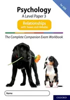 Complete Companions for AQA Cuarta Edición: 16-18: The Complete Companions: A Level Psychology: Paper 3 Exam Workbook for AQA: Relationships including Issues and debates - Complete Companions for AQA Fourth Edition: 16-18: The Complete Companions: A Level Psychology: Paper 3 Exam Workbook for AQA: Relationships including Issues and debates