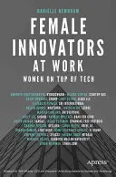 Innovadoras en el trabajo: Mujeres en la cima de la tecnología - Female Innovators at Work: Women on Top of Tech