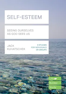 Autoestima (Lifebuilder Study Guides) - Vernos a nosotros mismos como Dios nos ve (Kuhatschek Jack (Autor)) - Self-Esteem (Lifebuilder Study Guides) - Seeing Ourselves as God Sees Us (Kuhatschek Jack (Author))