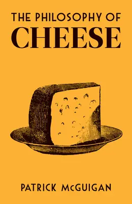 La filosofía del queso - The Philosophy of Cheese