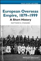 Imperio Europeo de Ultramar, 1879 - 1999: Breve historia - European Overseas Empire, 1879 - 1999: A Short History