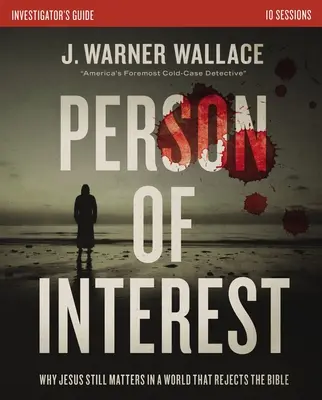 Guía del investigador de Person of Interest: Por qué Jesús sigue siendo importante en un mundo que rechaza la Biblia - Person of Interest Investigator's Guide: Why Jesus Still Matters in a World That Rejects the Bible