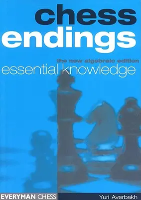 Finales de ajedrez: Conocimientos esenciales - Chess Endings: Essential Knowledge