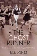 Ghost Runner - La tragedia del hombre al que no pudieron detener - Ghost Runner - The Tragedy of the Man They Couldn't Stop