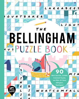 El libro de los puzzles de Bellingham: 90 sopas de letras, rompecabezas, crucigramas y más ¡Todo sobre Bellingham, Washington! - The Bellingham Puzzle Book: 90 Word Searches, Jumbles, Crossword Puzzles, and More All about Bellingham, Washington!