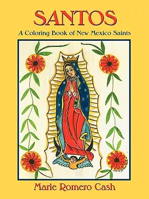 Santos, un libro para colorear de santos de Nuevo México - Santos, a Coloring Book of New Mexico Saints