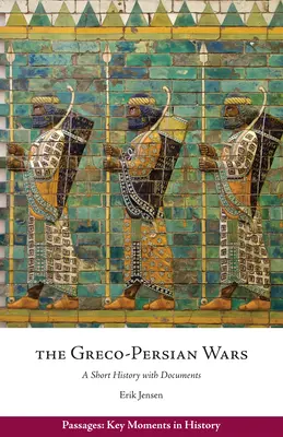 Guerras greco-persas - Breve historia con documentos - Greco-Persian Wars - A Short History with Documents